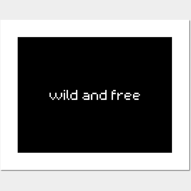 "wild and free" Wall Art by retroprints